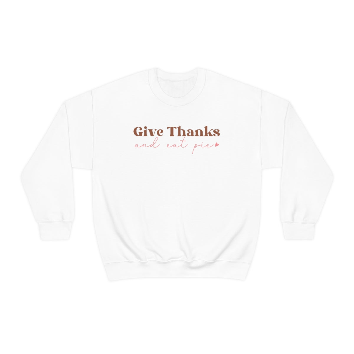 Give Thanks, Women's Sweatshirt, Thanksgiving Gifts, Gifts for Women, Give Thanks Sweatshirt, Thanksgiving Shirt