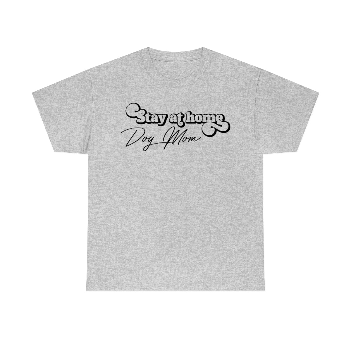 Dog Mom, Dog Lover, Pet Lovers, Holiday Gift for women, Dog Mom T Shirt, Stay at Home Dog Mom Shirt