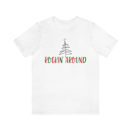 Christmas Shirt, Rockin Around the Christmas Tree T-shirt, Cute Xmas Tee, Funny Holiday Season Shirt, Unisex Adult Holiday shirt